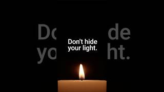 Don't Hide Your Light