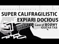 【TAB譜】SUPER CALIFRAGILISTIC EXPIARI DOCIOUS BOØWY Case of BOØWY ギターカバー 布袋寅泰 タブ譜