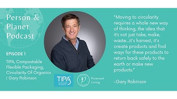 1: TIPA, Compostable Flexible Packaging, Circularity Of Organics | Gary Robinson