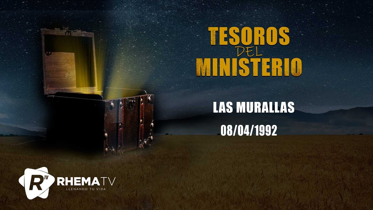 Las murallas - Apóstol Sergio Enríquez - 08/04/1992 - Tesoros del Ministerio