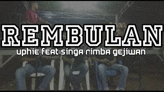 Uphie feat SINGA RIMBA GEJIWAN - REMBULAN  (cover versi topeng ireng)