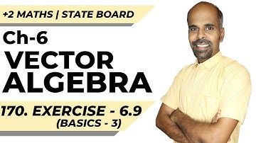 +2 | Exercise 6.9 - Basics 3 | Vector Algebra | Class 12 | State Board | ram maths
