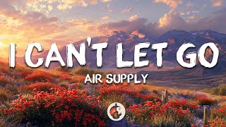 Air Supply - I Can’t Let Go (Lyrics) screenshot 3