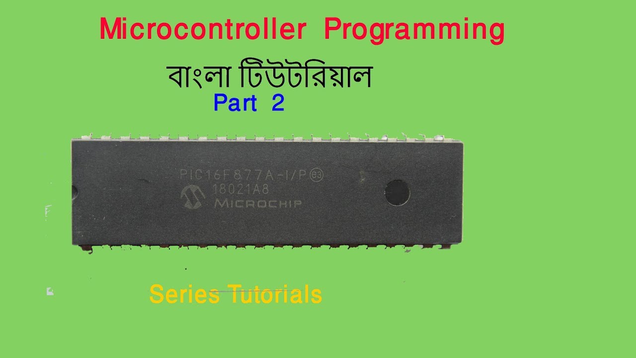 Microcontroller Programming part 2 PIC16F877A - YouTube