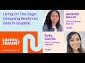 Living on the Edge: Designing Relational Data in GraphQL - Amanda Aizuss & Sofia Carrillo