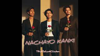 Download Lagu NACHAYO KANXI \\ OFFICIAL SONG AKA TITU.×ROHAN ft.YOGEN
