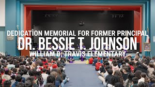 Travis Elementary | Dr. Bessie Johnson Dedication Memorial