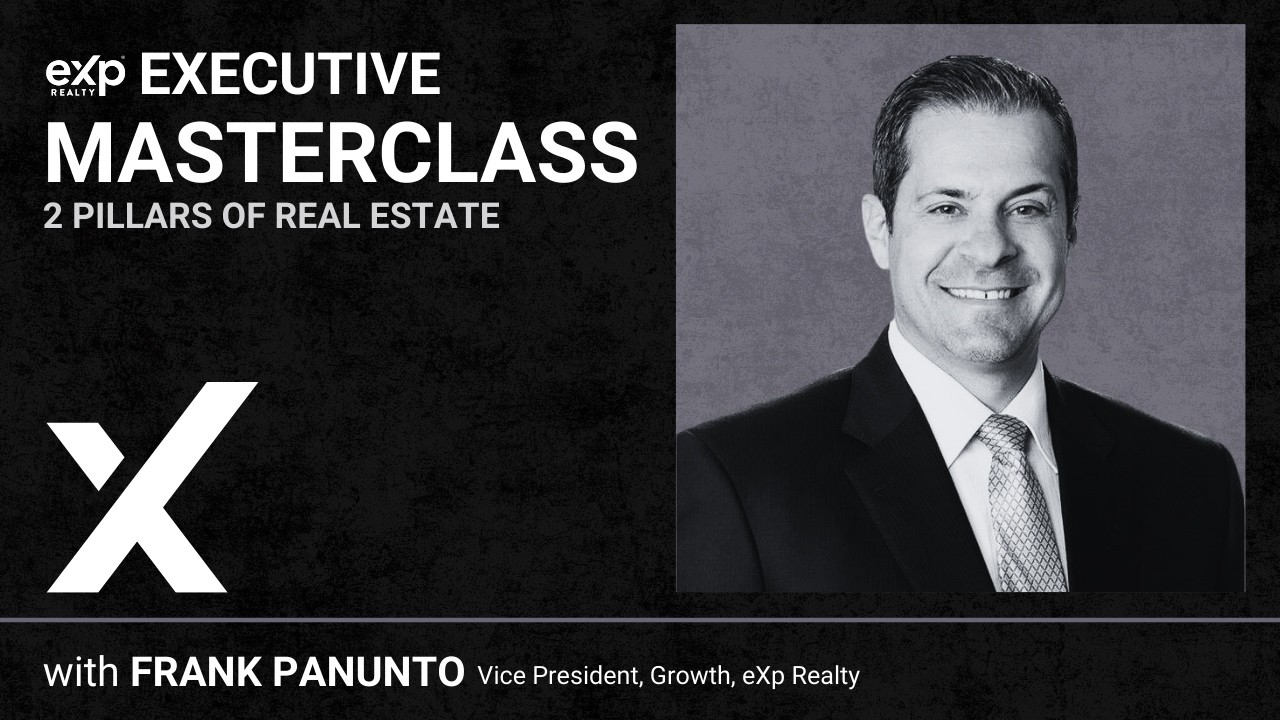 eXp Executive Masterclass: 2 Pillars of Real Estate Success