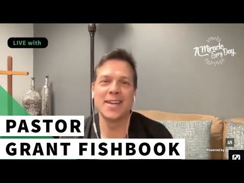 LIVE Q&R with Pastor Grant Fishbook - A Miracle Every Day - April 12