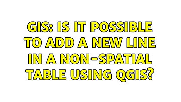 GIS: Is it possible to add a new line in a non-spatial table using Qgis? (2 Solutions!!)
