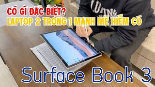 Surface Book 3 có gì đặc biệt? Laptop 2 trong 1 mạnh mẽ hiếm có