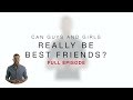 Why Guys and Girls Can Never Really Be BFFs | The Problems with Guy/Girl Best Friends