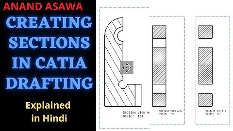 CatiaV5 || How to Create Section views in Catia Drafting explained in Hindi || Anand Asawa
