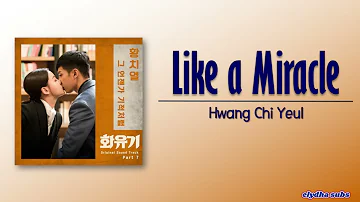 Hwang Chi Yeul – Like a Miracle (Someday) (그 언젠가 기적처럼) [A Korean Odyssey OST Part 7] [Rom|Eng Lyric]