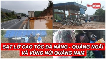 Sạt lở cao tốc Đà Nẵng – Quảng Ngãi và vùng núi Quảng Nam, di dời 800 người dân | Báo Người Lao Động
