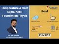 Temperature &amp; Heat Explained | Foundation Physics Session 14 | Vector Academy