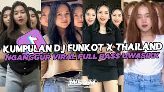 DJ FUNKOT X THAILAND NGANGGUR | DJ FUNKOT VIRAL TIK TOK TERBARU 2024 FULL BASS UWASIK