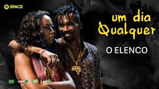 O elenco de "Um Dia Qualquer".