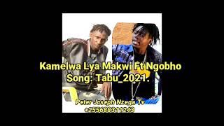 Kamelwa Lya Makwi Ft Ngobho - Tabu ( Music Audio 2021)