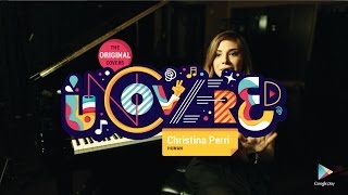 Christina Perri - Uncovered Sessions - Human