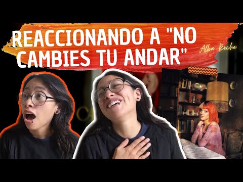 REACCIONANDO A ALBA RECHE NO CAMBIES TU ANDAR