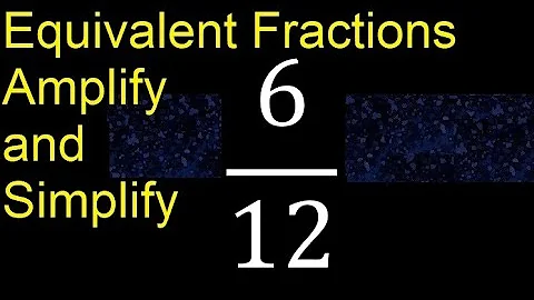 Equivalent fractions of 6/12 by amplification and simplification, example