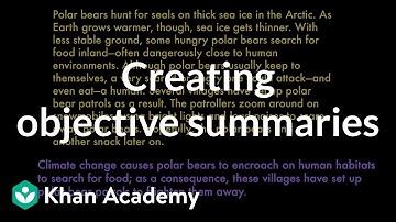 Creating objective summaries | Reading | Khan Academy
