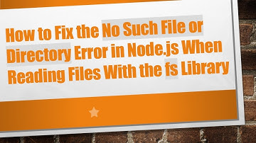 How to Fix the No Such File or Directory Error in Node.js When Reading Files With the fs Library