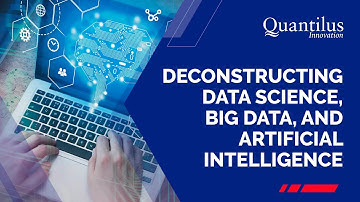 Deconstructing Data Science, Big Data, and Artificial Intelligence- Quantilus