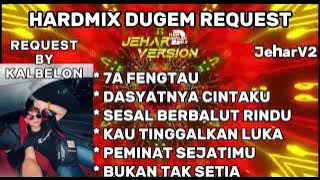 7A FENGTAU X DASYATNYA CINTAKU NONSTOP DUGEM HARDMIX REQUEST BY (KALBELON)