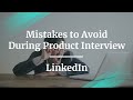 Webinar: Mistakes to Avoid During Product Interview by LinkedIn Sr PM, Arya Choudhury