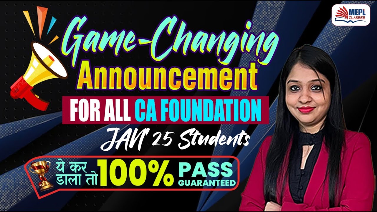 GAMECHANGING Announcement 🎯CA Foundation Jan'25 Students Don't MISS
