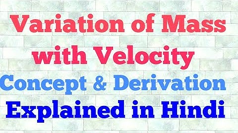 variation of mass with velocity (hindi)