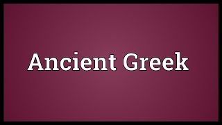 Ancient Greek Meaning