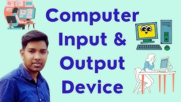 Computer Input and Output Devices and their functions | Bengali