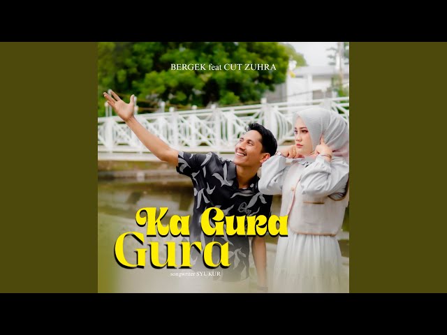 Ka Gura-Gura (feat. Cut Zuhra) class=