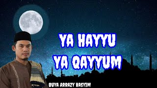 NGAJI - YA HAYYU YA QAYYUM - BUYA ARRAZY HASYIM