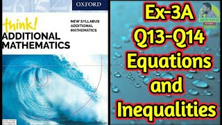 Q13-Q14 || Ex-3A || Equations and inequalities || NSM Additional mathematics
