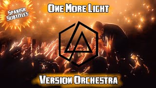 Linkin Park - One More Light (Version Orchestra) "Spanish Subtitles"