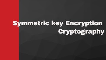 Symmetric key Encryption Cryptography - Computer science Lecture