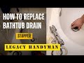 DIY How to replace Bathtub drain stopper - Tutorial