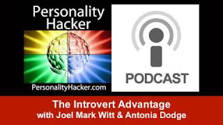 The Introvert Advantage | Audio Ep 42 | PersonalityHacker.com