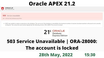 Oracle APEX 21.2 | 503 Service Unavailable | ORA 28000 The account is locked | DB 21cXE