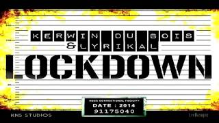 Kerwin Du Bois & Lyrikal - Lockdown (SOCA 2014)