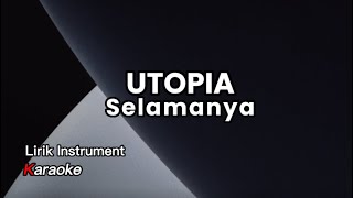 Utopia - Selamanya || Lirik Instrument Karaoke