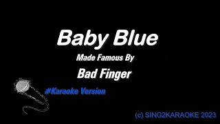 Bad Finger   Baby Blue ( #Karaoke #Version #King with sing along Lyrics )