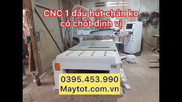 Máy CNC 1 đầu hút chân ko có chốt định bị lắp đặt tại Quảng Ninh - hotline/zalo: 0395453990