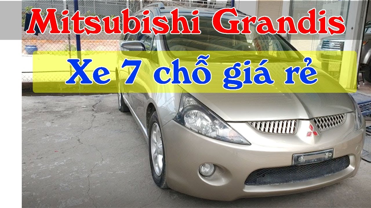 Xe 7 chỗ giá rẻ Mitsubishi Grandis AT 2.4 - Xe gia đình cực ưng ý - YouTube