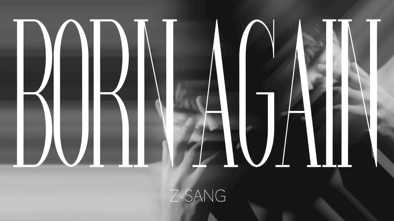 Z-SANG - Born Again (Lyric Video)
