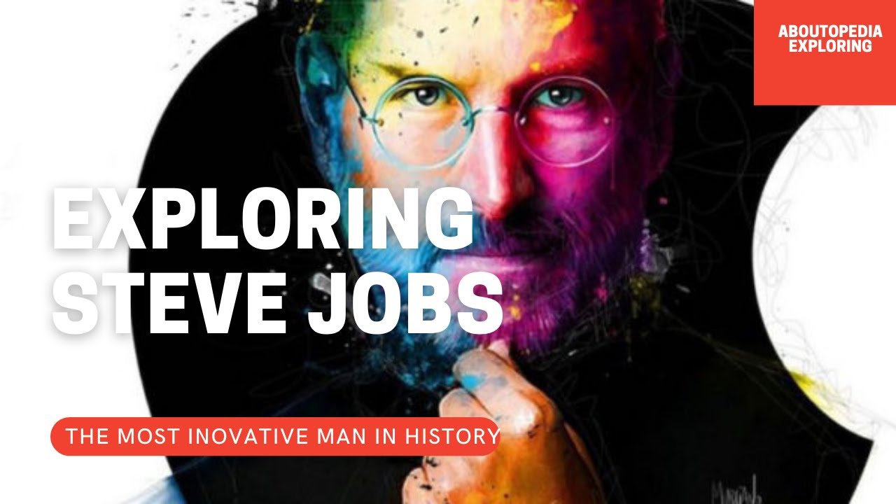 Steve Jobs/Brief History of Sir Steve job/Exploring Sir Steve Job
